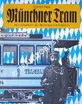 Book cover of Münchner Tram. Eine Geschichte der Straßenbahn in München by WASIL, Heinrich